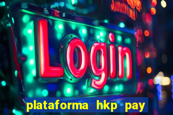 plataforma hkp pay jogos online